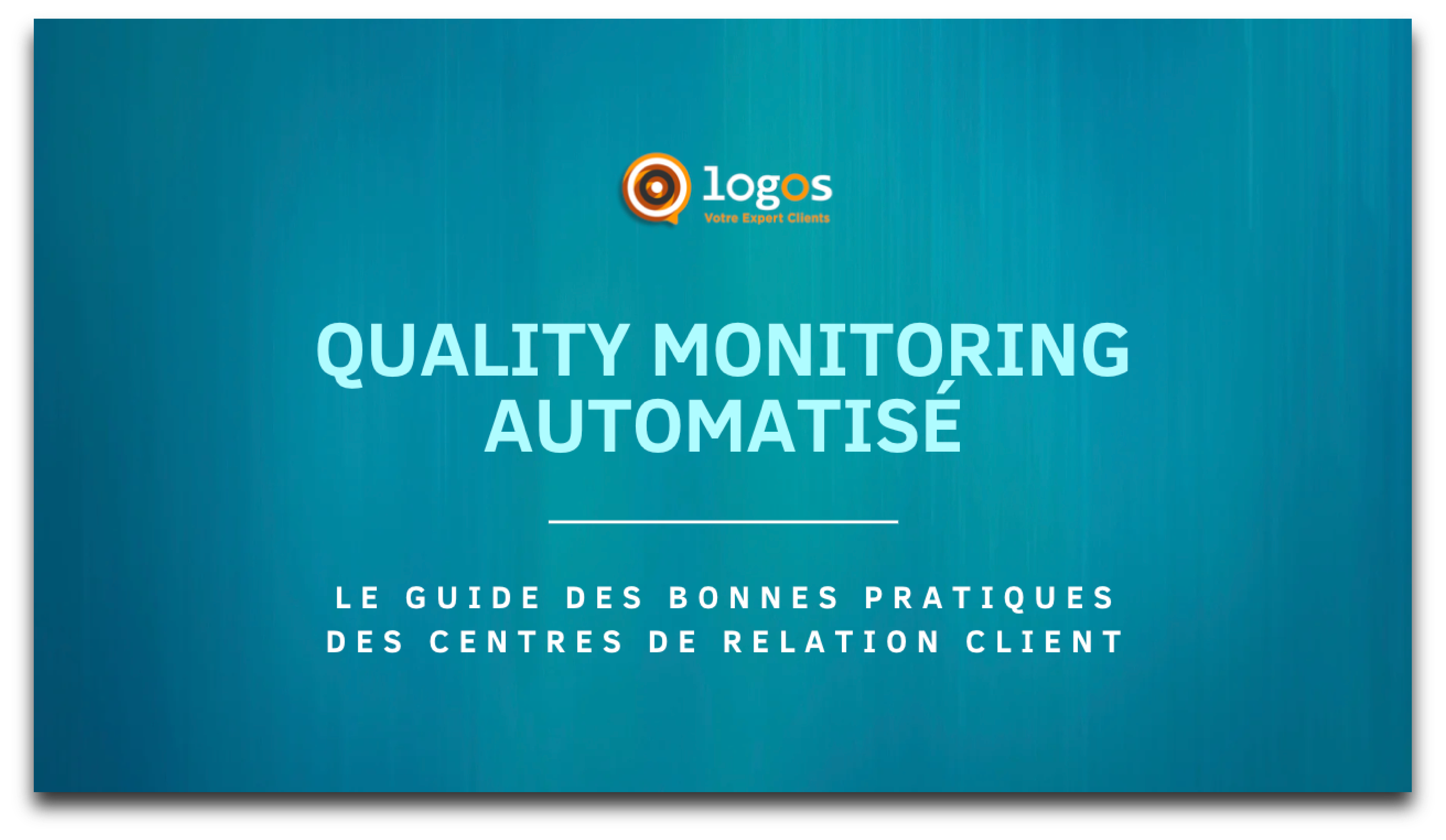 Le guide du Quality Monitoring automatisé des centres de relation client